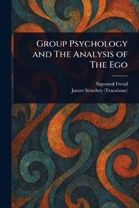 Bokomslag för "Group psychology and the analysis of the ego"