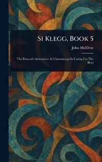 Si Klegg, Book 5