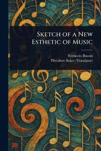 Sketch of a New Esthetic of Music