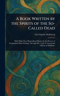 Bokomslag för "A Book Written by the Spirits of the So-Called Dead"