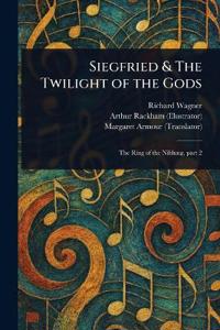 Bokomslag för "Siegfried & the Twilight of the Gods"