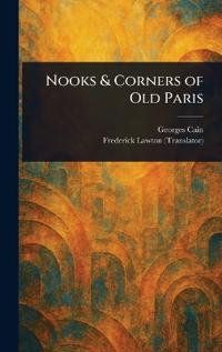 Nooks & Corners of Old Paris