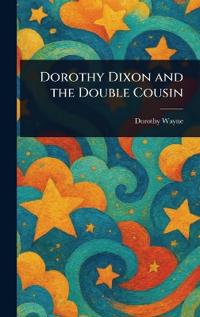 Bokomslag for "Dorothy Dixon and the Double Cousin"