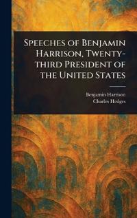 Bokomslag för "Speeches of Benjamin Harrison, Twenty-third President of the United States"
