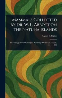 Mammals Collected by Dr. W. L. Abbott on the Natuna Islands