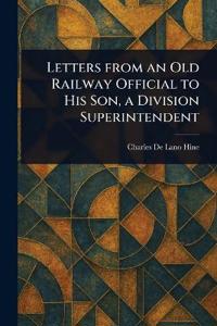 Kirjan kansi "Letters from an old railway official To his son, a division superintendent"