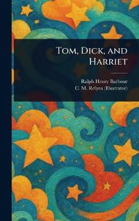 Bokomslag för "Tom, Dick, and Harriet"