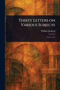 Thirty Letters on Various Subjects