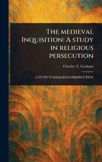 The Medieval Inquisition