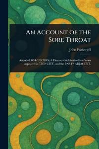 An Account of the Sore Throat