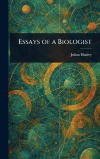 Bokomslag för "Essays of a Biologist"