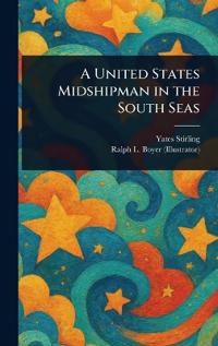 A United States Midshipman in the South Seas