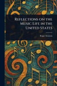 Reflections on the Music Life in the United States
