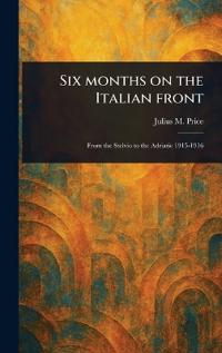 Six Months on the Italian Front