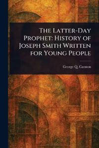 The Latter-Day Prophet