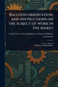 Balloon Observation, and Instructions on the Subject of Work in the Basket
