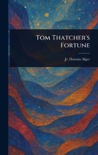 Tom Thatcher's Fortune