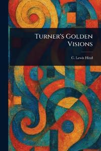 Turner's Golden Visions