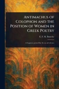 Bokomslag för "Antimachus of Colophon and the Position of Women in Greek Poetry"