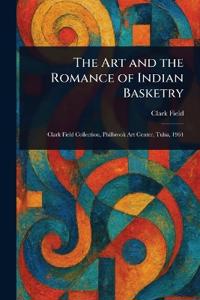 Bokomslag för "The Art and the Romance of Indian Basketry"