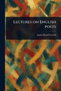 Lectures on English Poets