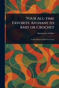 Your All-time Favorite Afghans to Knit or Crochet