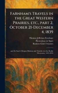 Farnham's Travels in the Great Western Prairies, Etc., Part 2, October 21-December 4, 1839