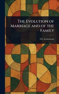 Bokomslag för "The Evolution of Marriage and of the Family"