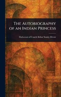 Bokomslag för "The Autobiography of an Indian Princess"