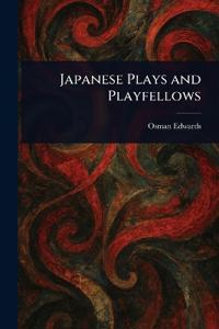 Bokomslag for "Japanese Plays and Playfellows"