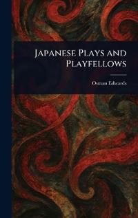Bokomslag for "Japanese Plays and Playfellows"