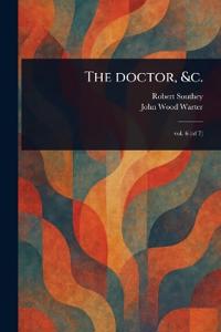 The Doctor, &c.