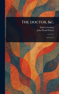 The Doctor, &c.