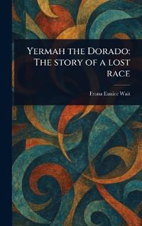 Yermah the Dorado