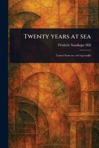 Twenty Years at Sea