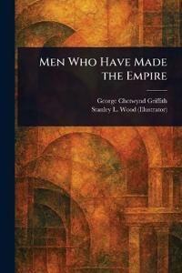 Men Who Have Made the Empire
