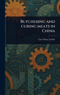 Bokomslag för "Butchering and Curing Meats in China"