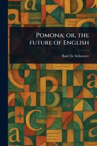 Pomona; or, the Future of English