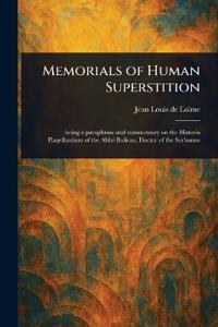 Memorials of Human Superstition
