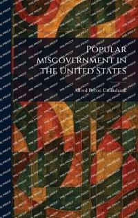Bokomslag för "Popular Misgovernment in the United States"