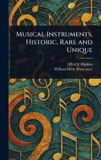 Musical Instruments, Historic, Rare and Unique