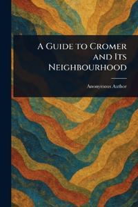 Bokomslag for "A Guide to Cromer and Its Neighbourhood"