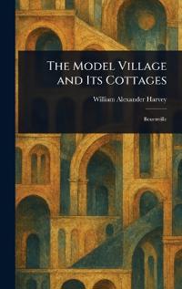 The Model Village and Its Cottages