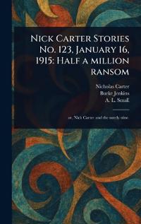 Kirjan kansi "Nick Carter Stories No. 123, January 16, 1915"