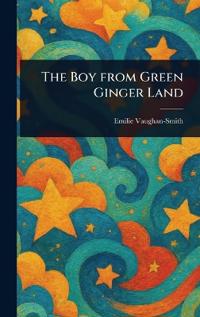 Bokomslag for "The Boy from Green Ginger Land"