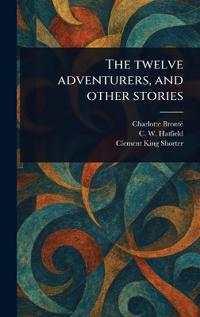 The Twelve Adventurers, and Other Stories