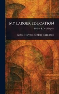My Larger Education