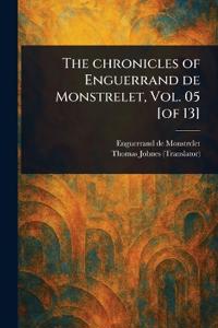 Kirjan kansi "The Chronicles of Enguerrand De Monstrelet, Vol. 05 [of 13]"