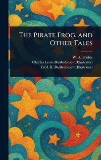Kirjan kansi "The Pirate Frog, and Other Tales"