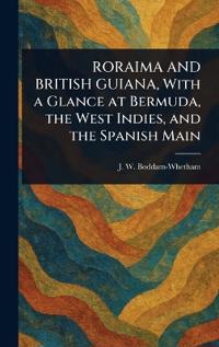 Kirjan kansi "RORAIMA AND BRITISH GUIANA, With a Glance at Bermuda, the West Indies, and the Spanish Main"